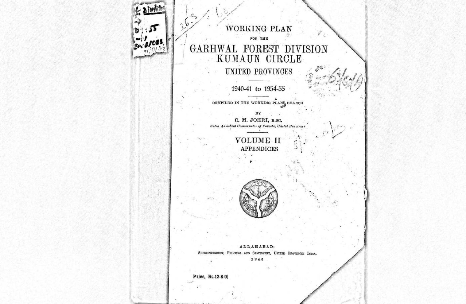 WORKING PLAN  FOR THE GARHWAL FOREST DIVISION 1940-41 TO 1954-55 VOL II