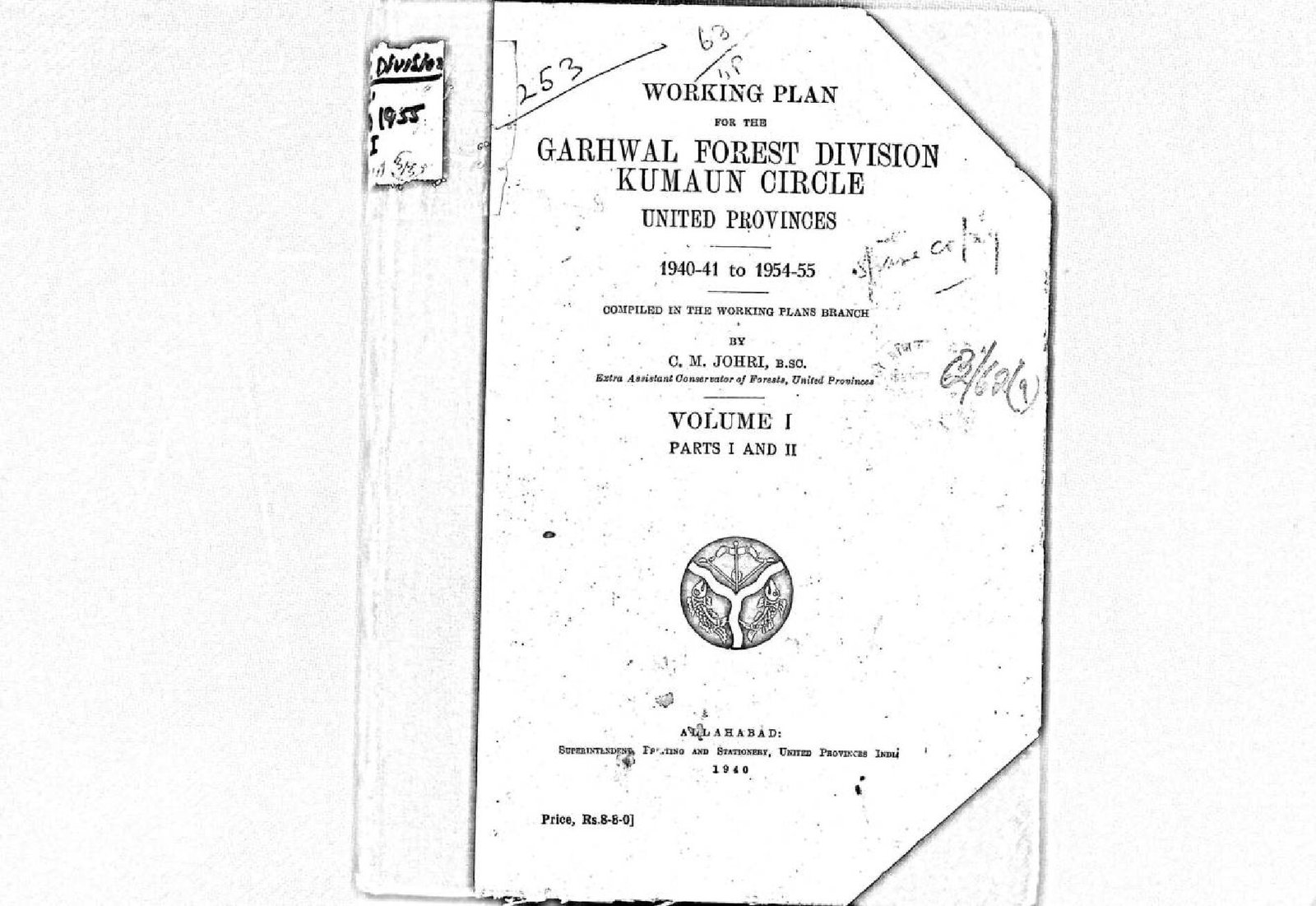 WORKING PLAN  FOR THE GARHWAL FOREST DIVISION 1940-41 TO 1954-55