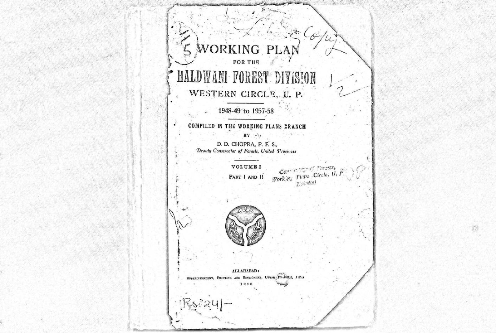 WORKING PLAN  FOR THE HALDWANI FOREST DIVISION  VOL I 1950