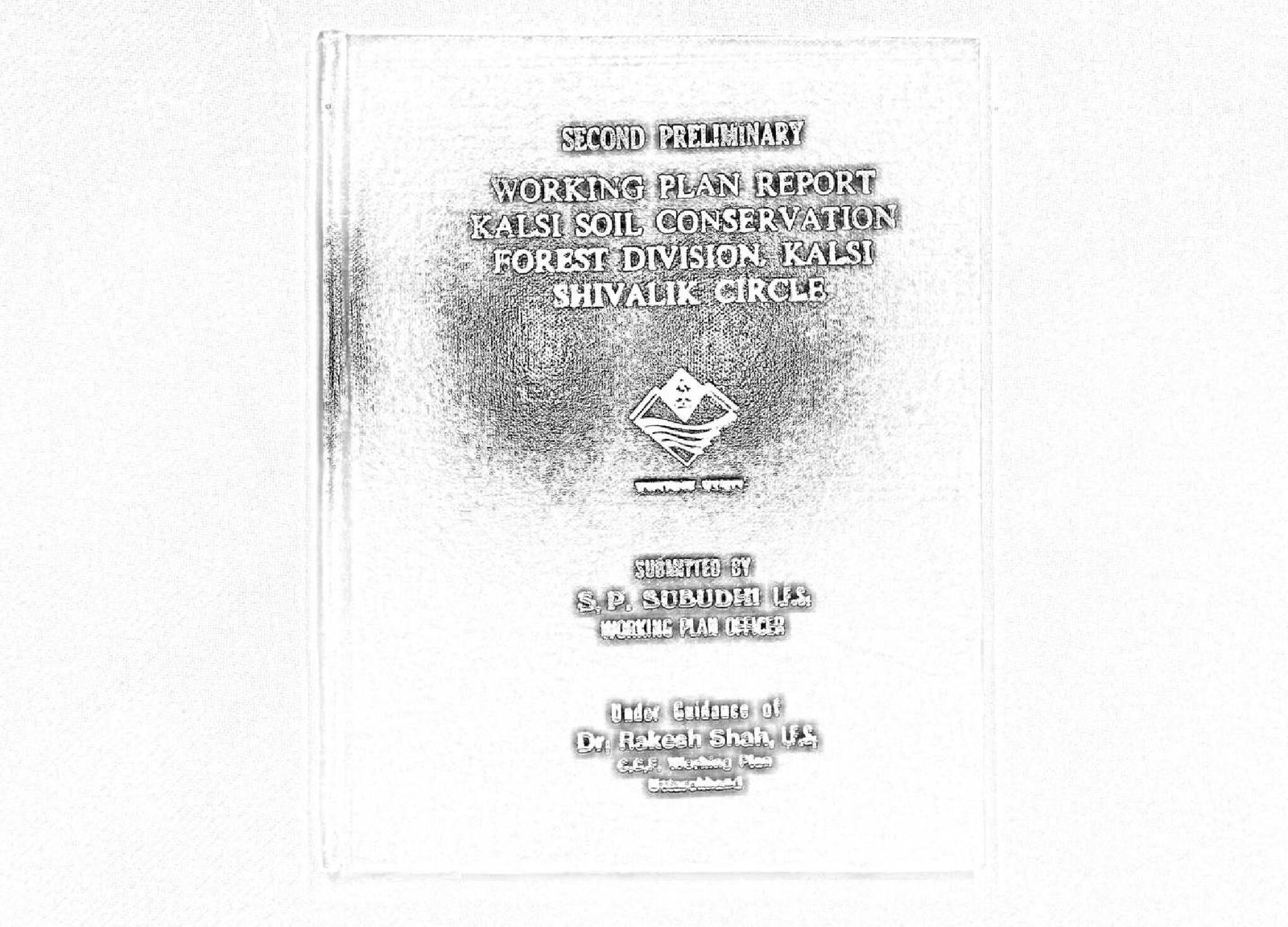 WORKING PLAN  KALSI SOIL CONSERVATION FOREST DIVISION  SECOND PRELIMINARY