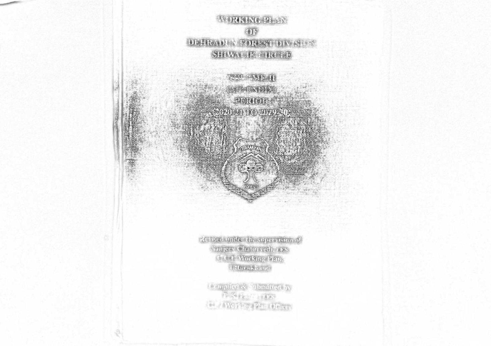 WORKING PLAN OF DEHRADUN  FOREST DIVISION  VOL II 2020-21 TO 2029-30